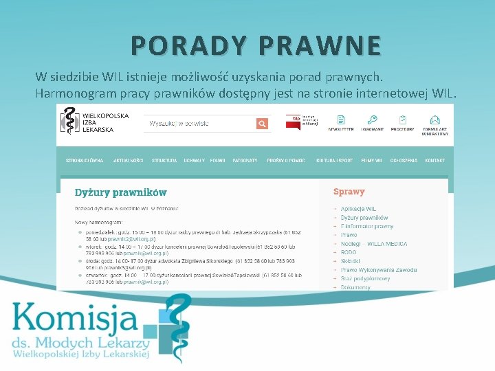 PORADY PRAWNE W siedzibie WIL istnieje możliwość uzyskania porad prawnych. Harmonogram pracy prawników dostępny