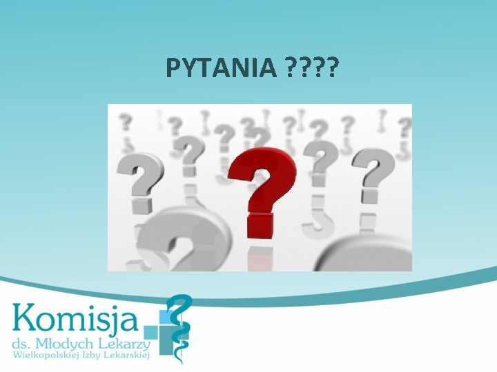 PYTANIA ? ? 