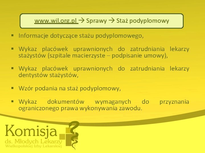 www. wil. org. pl Sprawy Staż podyplomowy § Informacje dotyczące stażu podyplomowego, § Wykaz