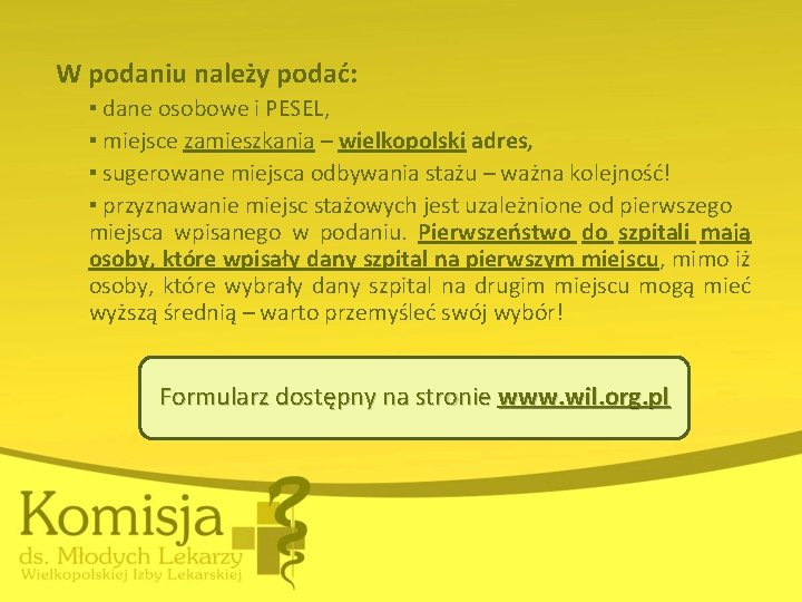 W podaniu należy podać: ▪ dane osobowe i PESEL, ▪ miejsce zamieszkania – wielkopolski