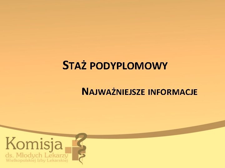 STAŻ PODYPLOMOWY NAJWAŻNIEJSZE INFORMACJE 