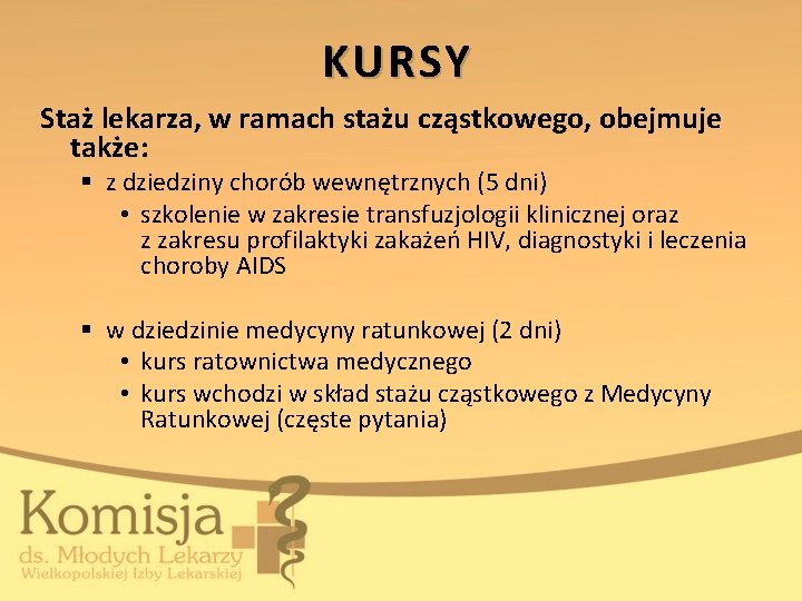 KURSY Staż lekarza, w ramach stażu cząstkowego, obejmuje także: § z dziedziny chorób wewnętrznych