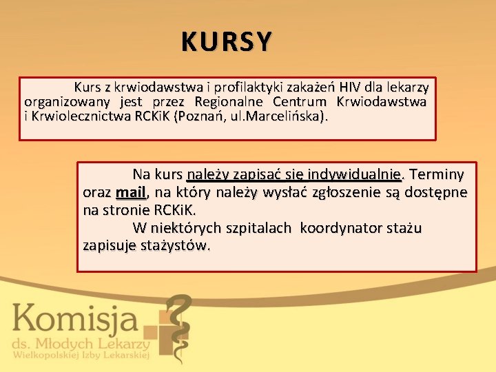 KURSY Kurs z krwiodawstwa i profilaktyki zakażeń HIV dla lekarzy organizowany jest przez Regionalne