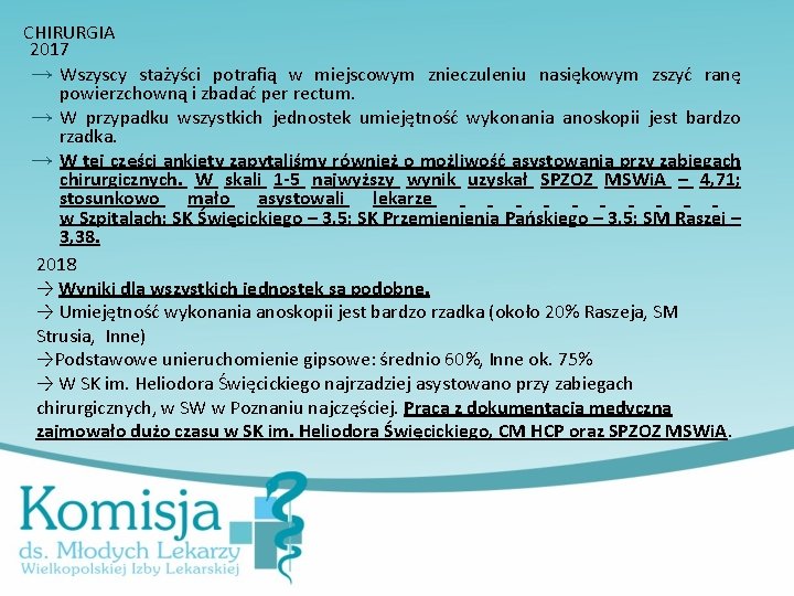 CHIRURGIA 2017 → Wszyscy stażyści potrafią w miejscowym znieczuleniu nasiękowym zszyć ranę powierzchowną i