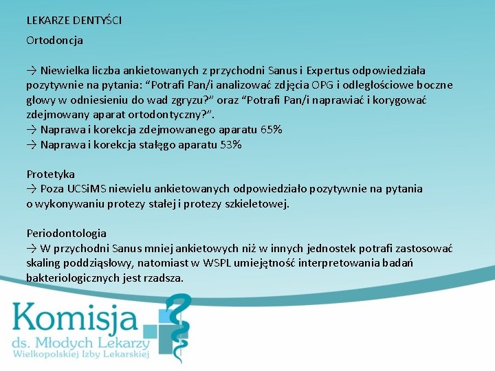 LEKARZE DENTYŚCI Ortodoncja → Niewielka liczba ankietowanych z przychodni Sanus i Expertus odpowiedziała pozytywnie