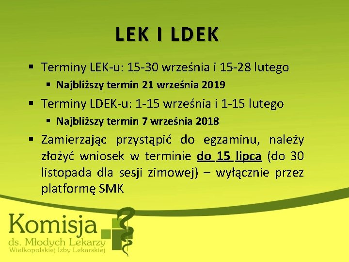 LEK I LDEK § Terminy LEK-u: 15 -30 września i 15 -28 lutego §