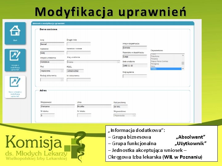 Modyfikacja uprawnień „Informacja dodatkowa”: − Grupa biznesowa „Absolwent” − Grupa funkcjonalna „Użytkownik” − Jednostka