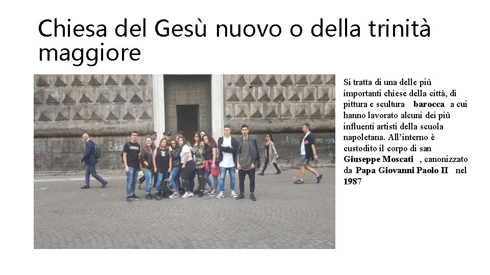 Chiesa del Gesù nuovo o della trinità maggiore Si tratta di una delle più