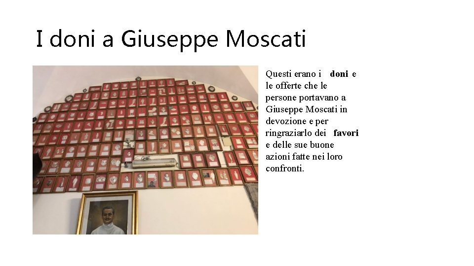 I doni a Giuseppe Moscati Questi erano i doni e le offerte che le