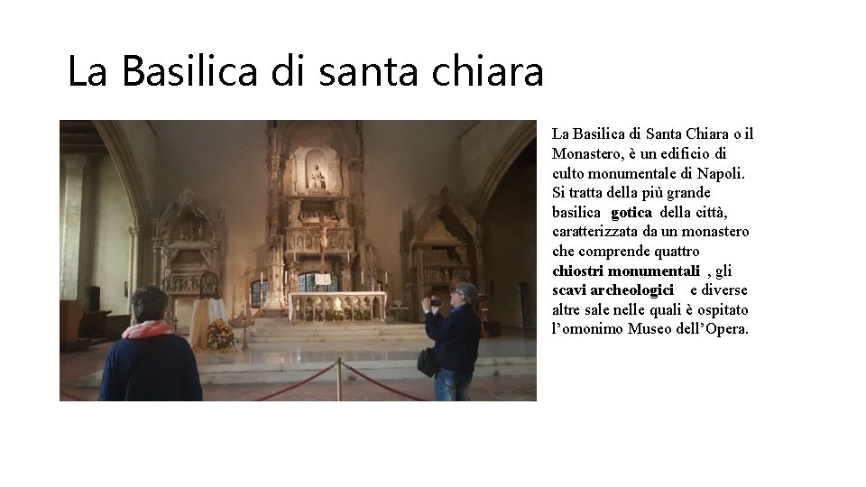 La Basilica di santa chiara La Basilica di Santa Chiara o il Monastero, è