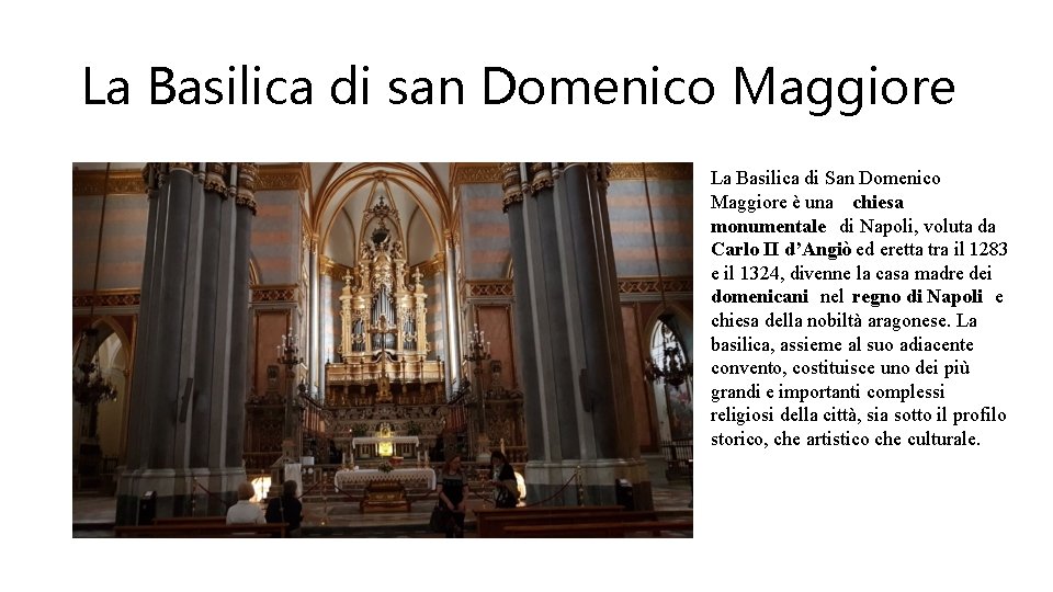La Basilica di san Domenico Maggiore La Basilica di San Domenico Maggiore è una
