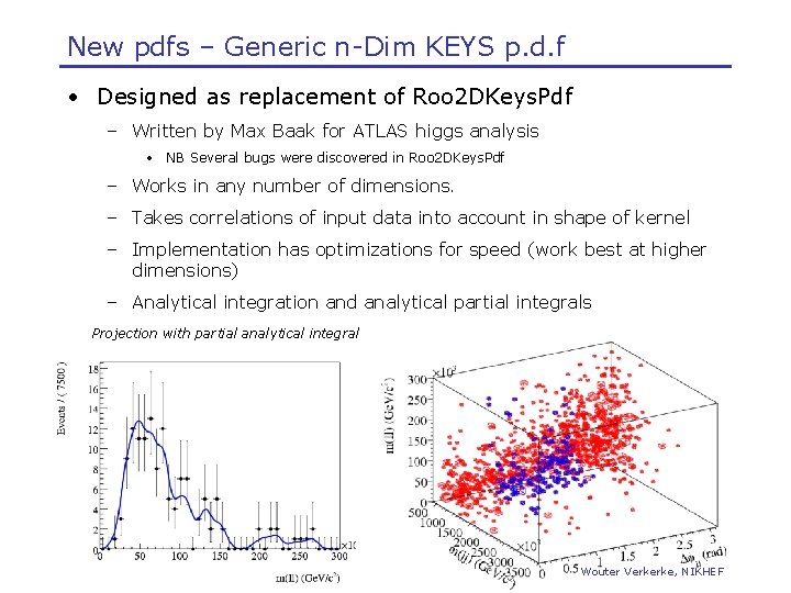 New pdfs – Generic n-Dim KEYS p. d. f • Designed as replacement of