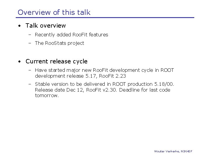 Overview of this talk • Talk overview – Recently added Roo. Fit features –