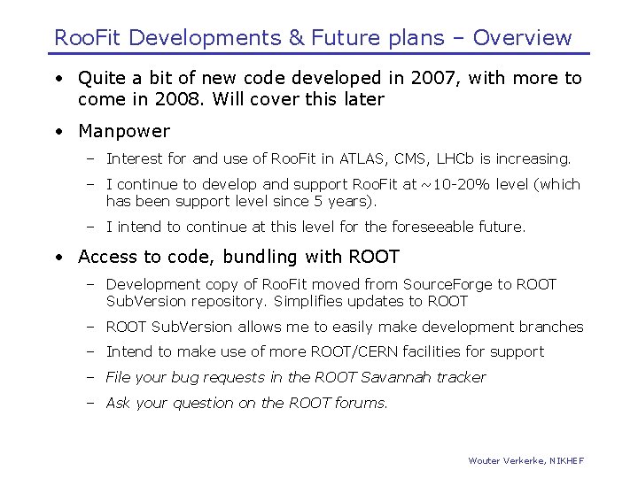 Roo. Fit Developments & Future plans – Overview • Quite a bit of new