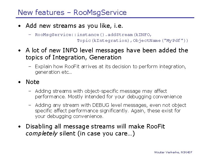 New features – Roo. Msg. Service • Add new streams as you like, i.