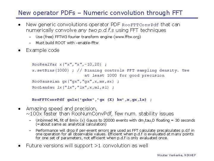 New operator PDFs – Numeric convolution through FFT • • New generic convolutions operator