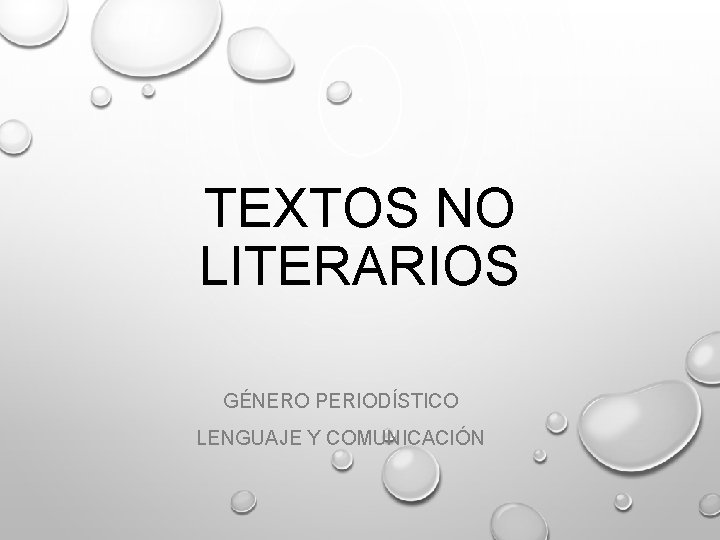 TEXTOS NO LITERARIOS GÉNERO PERIODÍSTICO LENGUAJE Y COMUNICACIÓN 