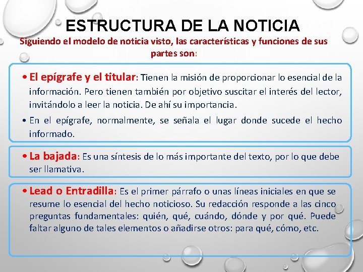 ESTRUCTURA DE LA NOTICIA Siguiendo el modelo de noticia visto, las características y funciones