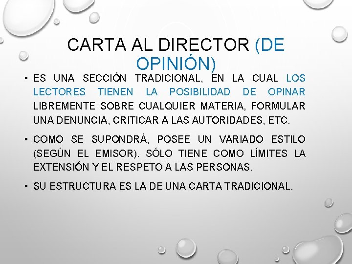 CARTA AL DIRECTOR (DE OPINIÓN) • ES UNA SECCIÓN TRADICIONAL, EN LA CUAL LOS