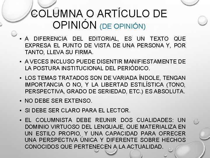 COLUMNA O ARTÍCULO DE OPINIÓN (DE OPINIÓN) • A DIFERENCIA DEL EDITORIAL, ES UN