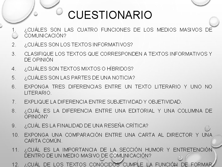 CUESTIONARIO 1. ¿CUÁLES SON LAS CUATRO FUNCIONES DE LOS MEDIOS MASIVOS DE COMUNICACIÓN? 2.