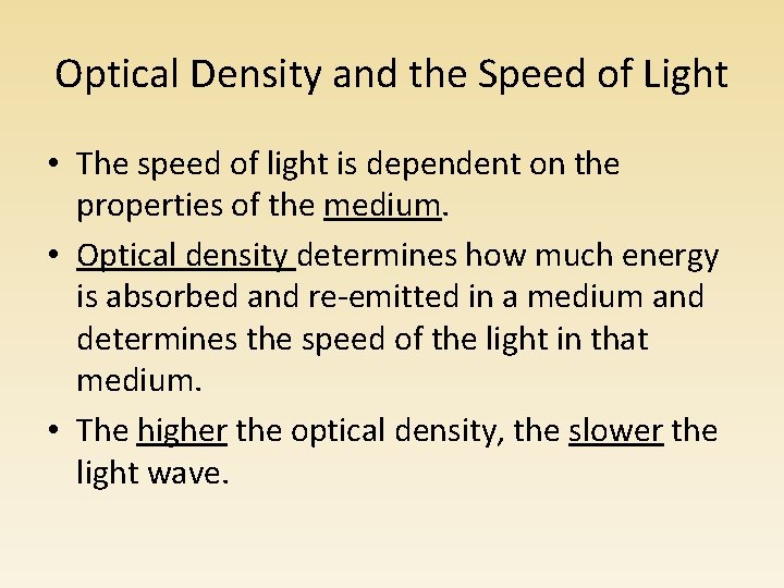 Optical Density and the Speed of Light • The speed of light is dependent