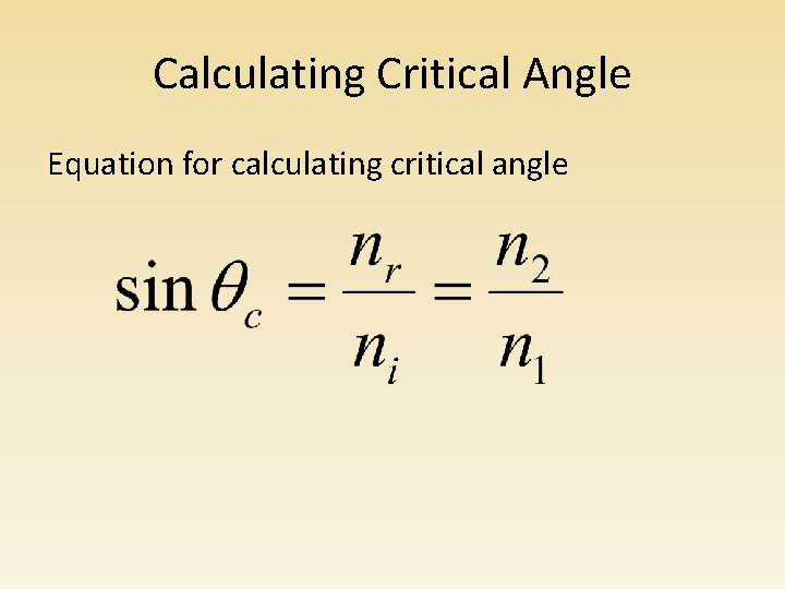 Calculating Critical Angle Equation for calculating critical angle 