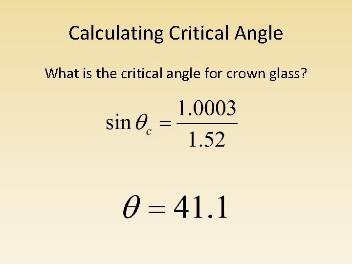 Calculating Critical Angle What is the critical angle for crown glass? 