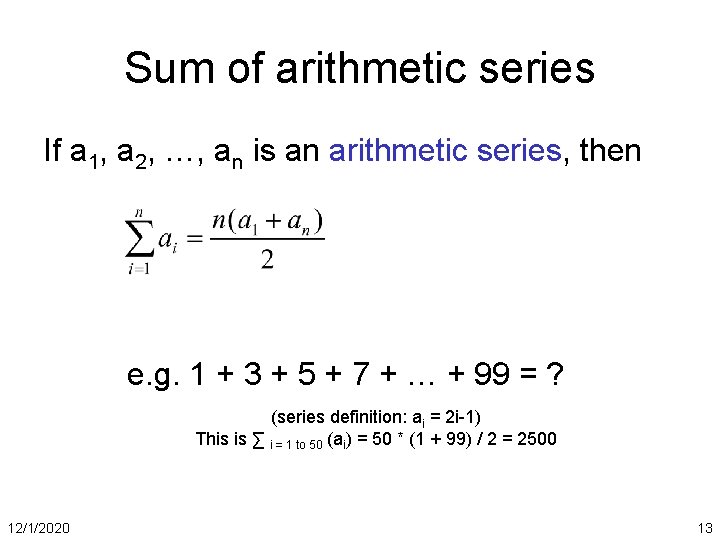 Sum of arithmetic series If a 1, a 2, …, an is an arithmetic