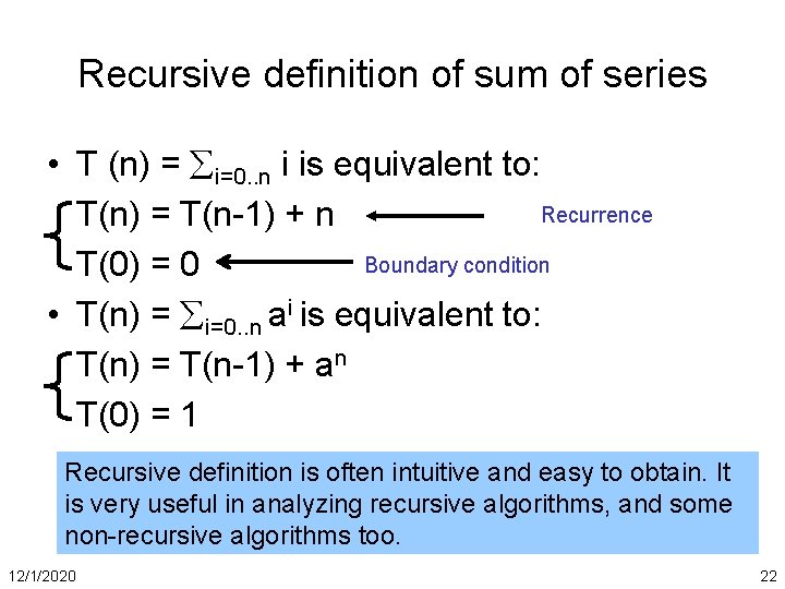 Recursive definition of sum of series • T (n) = i=0. . n i