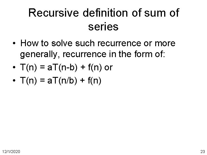 Recursive definition of sum of series • How to solve such recurrence or more