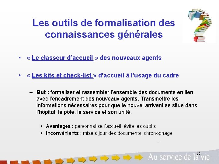 Les outils de formalisation des connaissances générales • « Le classeur d’accueil » des