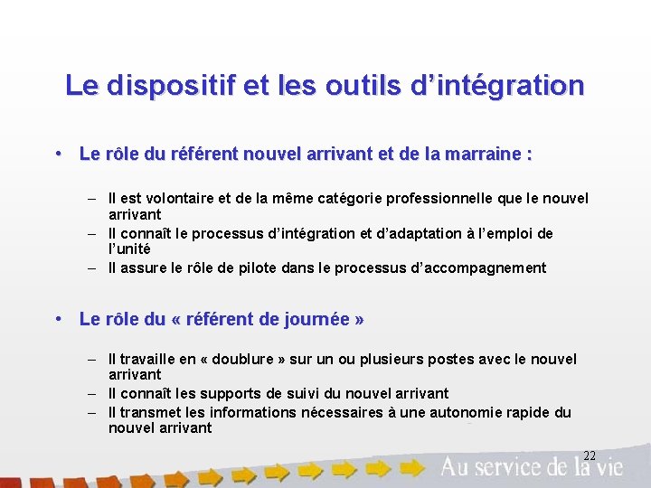 Le dispositif et les outils d’intégration • Le rôle du référent nouvel arrivant et