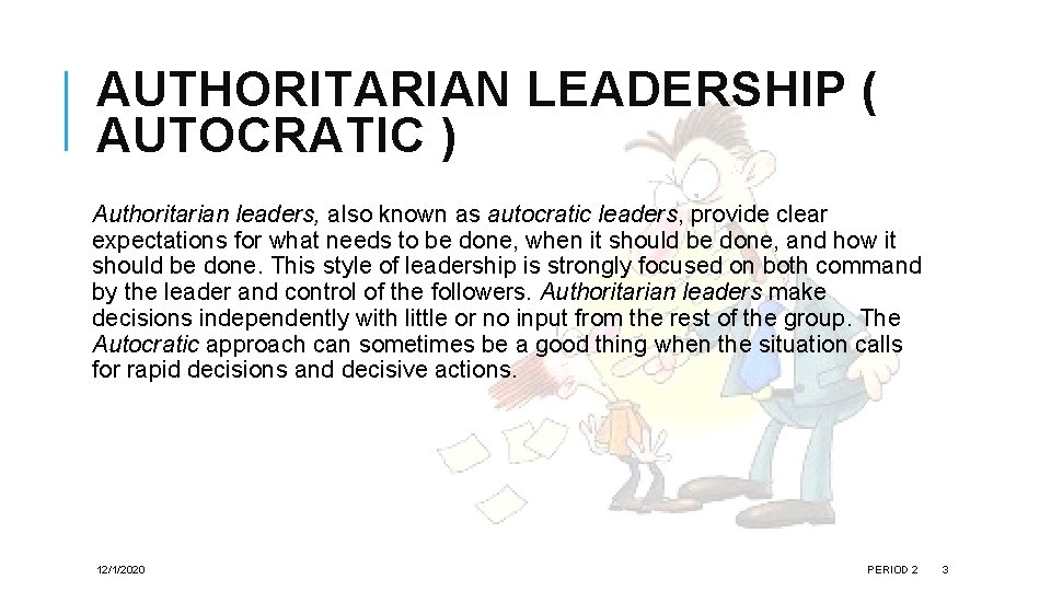 AUTHORITARIAN LEADERSHIP ( AUTOCRATIC ) Authoritarian leaders, also known as autocratic leaders, provide clear