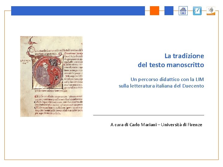 La tradizione del testo manoscritto Un percorso didattico con la LIM sulla letteratura italiana