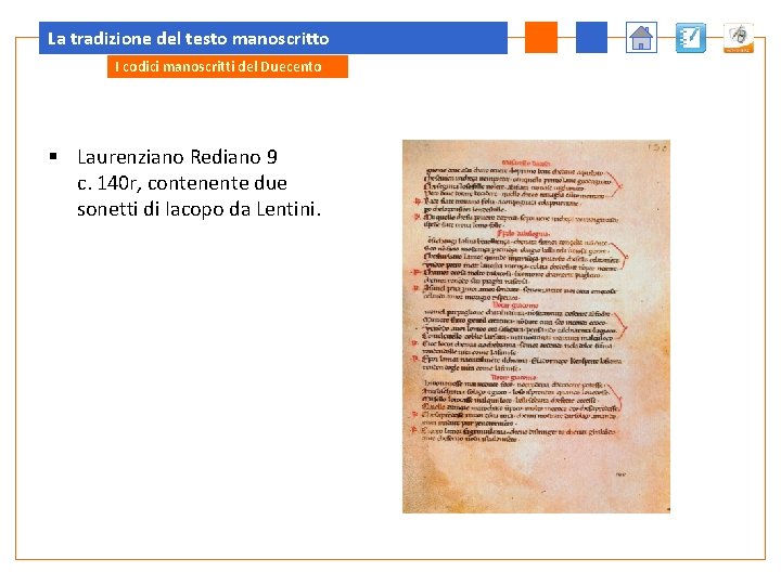 La tradizione del testo manoscritto I codici manoscritti del Duecento § Laurenziano Rediano 9