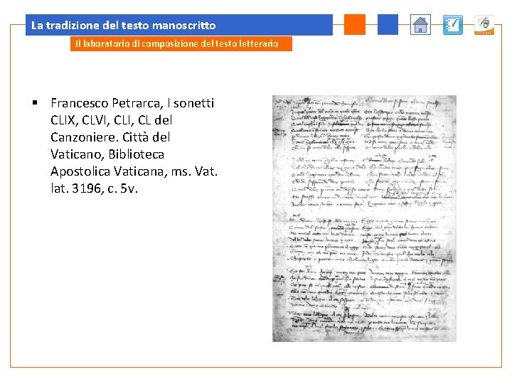 La tradizione del testo manoscritto Il laboratorio di composizione del testo letterario § Francesco