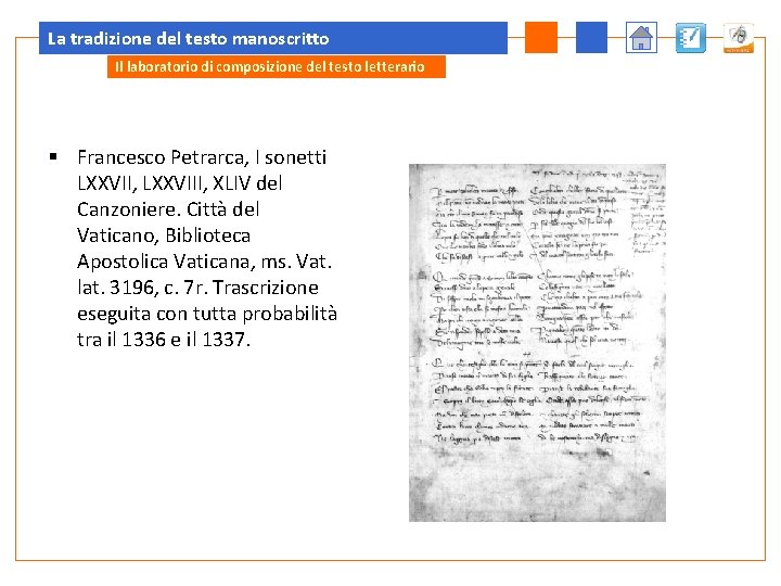 La tradizione del testo manoscritto Il laboratorio di composizione del testo letterario § Francesco