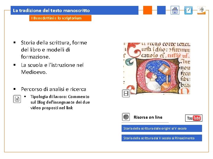 La tradizione del testo manoscritto I Benedettini e lo scriptorium § Storia della scrittura,