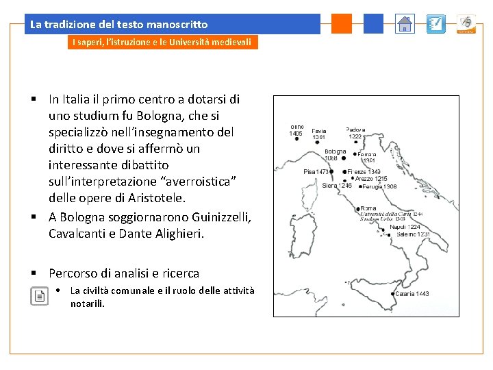 La tradizione del testo manoscritto I saperi, l’istruzione e le Università medievali § In