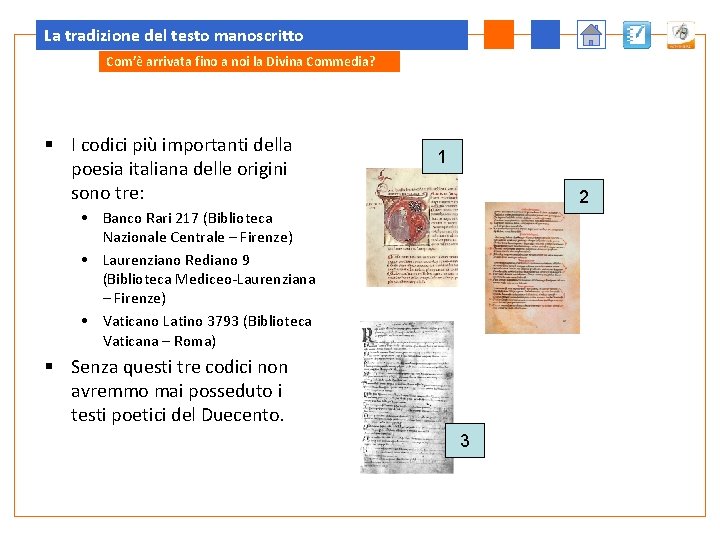 La tradizione del testo manoscritto Com’è arrivata fino a noi la Divina Commedia? §