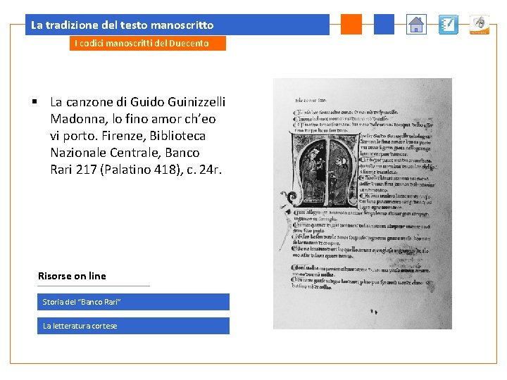 La tradizione del testo manoscritto I codici manoscritti del Duecento § La canzone di
