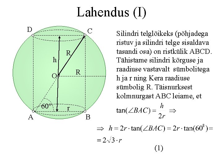 Lahendus (I) D C h R R O 60° A Silindri telglõikeks (põhjadega ristuv