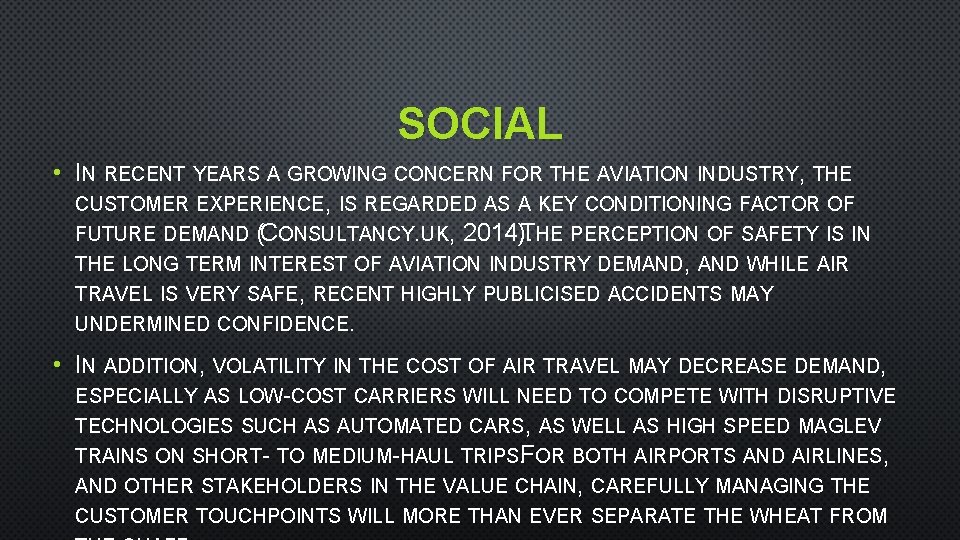 SOCIAL • IN RECENT YEARS A GROWING CONCERN FOR THE AVIATION INDUSTRY, THE CUSTOMER