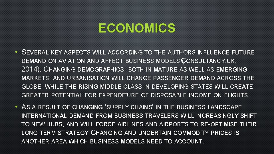 ECONOMICS • SEVERAL KEY ASPECTS WILL ACCORDING TO THE AUTHORS INFLUENCE FUTURE DEMAND ON