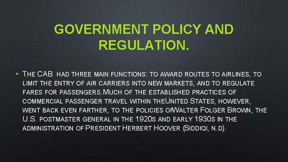 GOVERNMENT POLICY AND REGULATION. • THE CAB HAD THREE MAIN FUNCTIONS: TO AWARD ROUTES