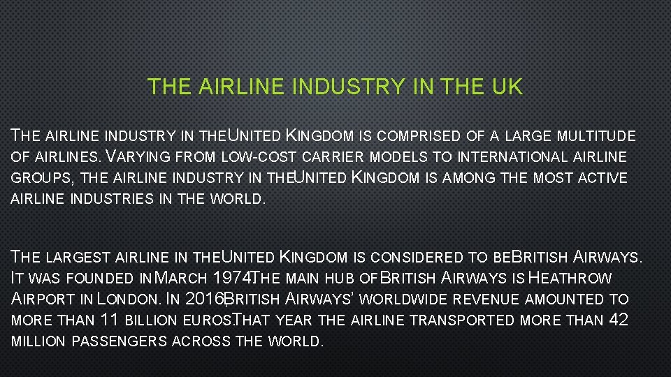 THE AIRLINE INDUSTRY IN THE UK THE AIRLINE INDUSTRY IN THEU NITED KINGDOM IS