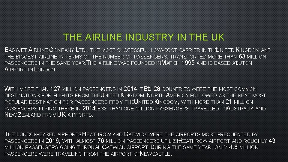 THE AIRLINE INDUSTRY IN THE UK EASYJET AIRLINE COMPANY LTD. , THE MOST SUCCESSFUL