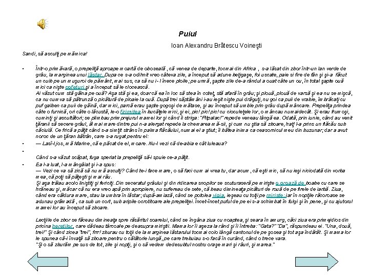 Puiul Sandi, să asculţi pe mămica! • • Ioan Alexandru Brătescu Voineşti Într-o primăvară,