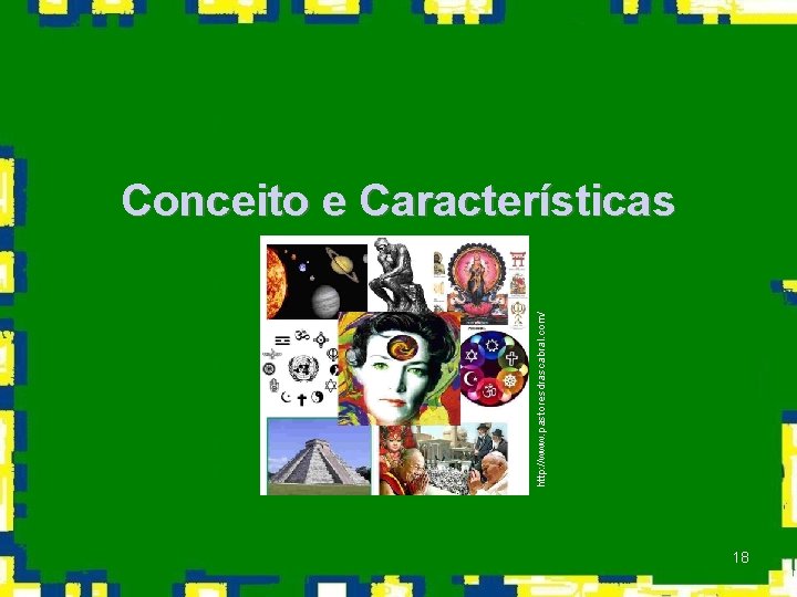 http: //www. pastoresdrascabral. com/ Conceito e Características 18 